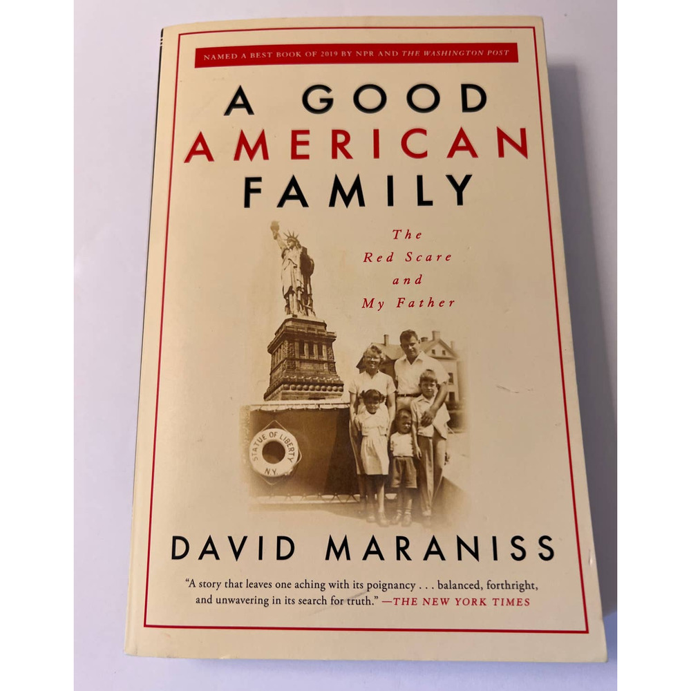 A Good American Family The Red Scare and My Father by David Maraniss
